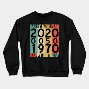 birthday 50 happy new year 2020 Crewneck Sweatshirt